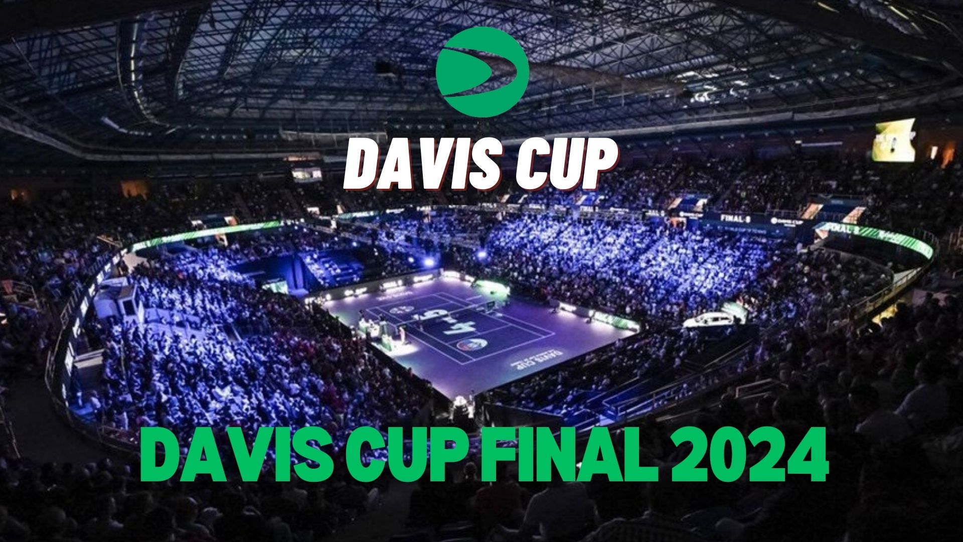 How to Watch Davis Cup Final 2024 Live – World Cup of Tennis in Malaga